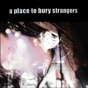 A Place to Bury Strangers album cover