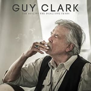 Guy Clark: The Best of the Dualtone Years album cover