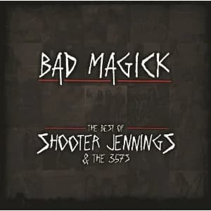 Bad Magick: The Best of Shooter Jennings and the .357's album cover