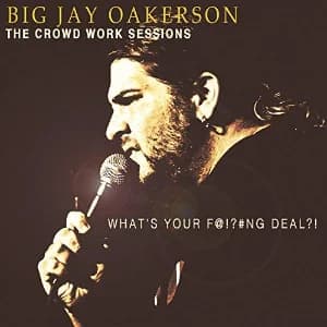 The Crowd Work Sessions: What's Your F@!?#ng Deal?! [Explicit] album cover