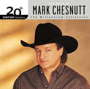 20th Century Masters: The Millennium Collection: Best of Mark Chesnutt album cover