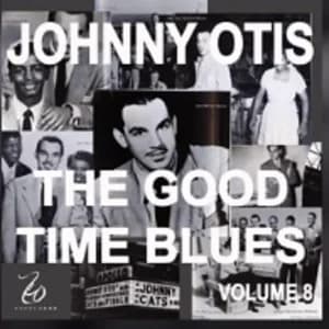 Johnny Otis and the Good Time Blues 8 album cover
