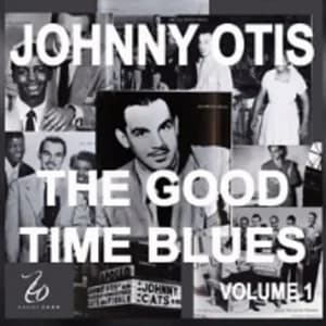 Johnny Otis and the Good Time Blues 1 album cover