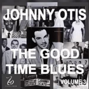 Johnny Otis and the Good Time Blues 3 album cover