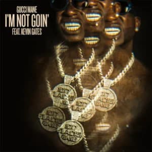 I'm Not Goin' (feat. Kevin Gates) album cover