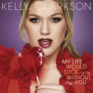 My Life Would Suck Without You album cover