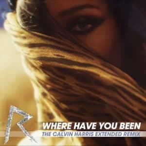 Where Have You Been (The Calvin Harris Extended Remix) album cover