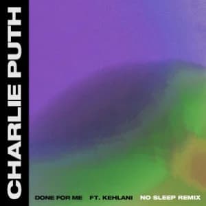 Done For Me (feat. Kehlani) (No Sleep Remix) album cover