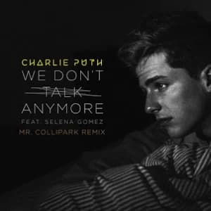 We Don't Talk Anymore [Mr. Collipark Remix] album cover
