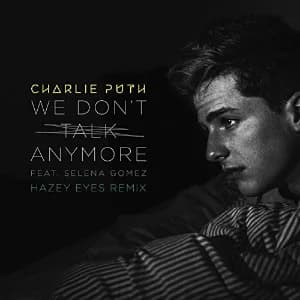 We Don't Talk Anymore [Hazey Eyes Remix] album cover