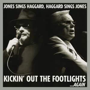 Kickin' Out The Footlights... Again: Jones Sings Haggard, Haggard Sings Jones album cover