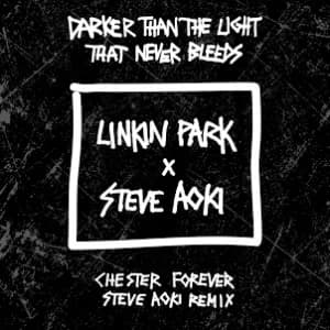 Darker Than The Light That Never Bleeds (Chester Forever Steve Aoki Remix) album cover