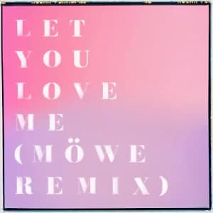 Let You Love Me (Möwe Remix) album cover