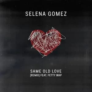 Same Old Love Remix (feat. Fetty Wap) (Single) album cover