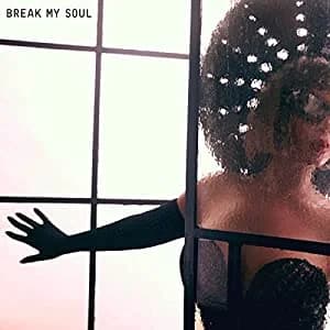 BREAK MY SOUL album cover