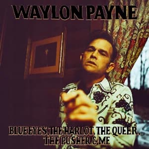 Blue Eyes, The Harlot, The Queer, The Pusher & Me album cover