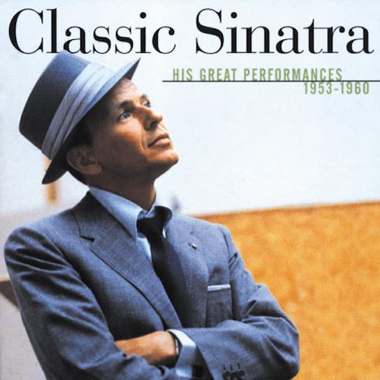 Classic Sinatra - His Great Performances 1953-1960 album cover