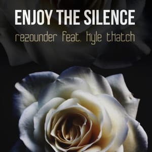 Enjoy the Silence (The Rezounder Variations) [feat. Kyle Tkatch] album cover
