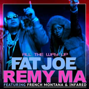 All The Way Up (feat. French Montana & Infared) - Single album cover