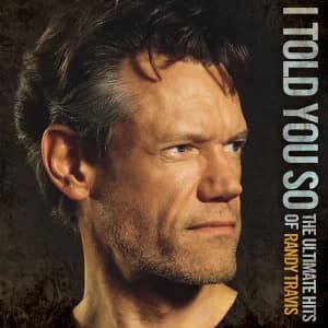 I Told You So: The Ultimate Hits of Randy Travis album cover