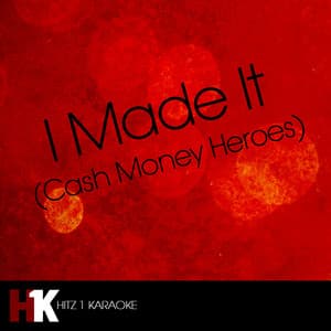 I Made It (Cash Money Heroes) album cover