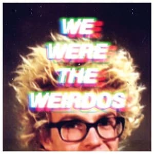 We Were The Weirdos album cover