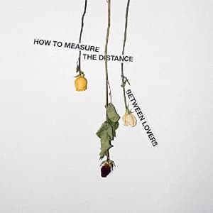 How To Measure The Distance Between Lovers album cover