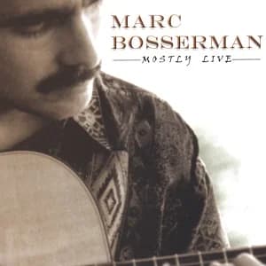 Marc Bosserman ~ Mostly Live album cover