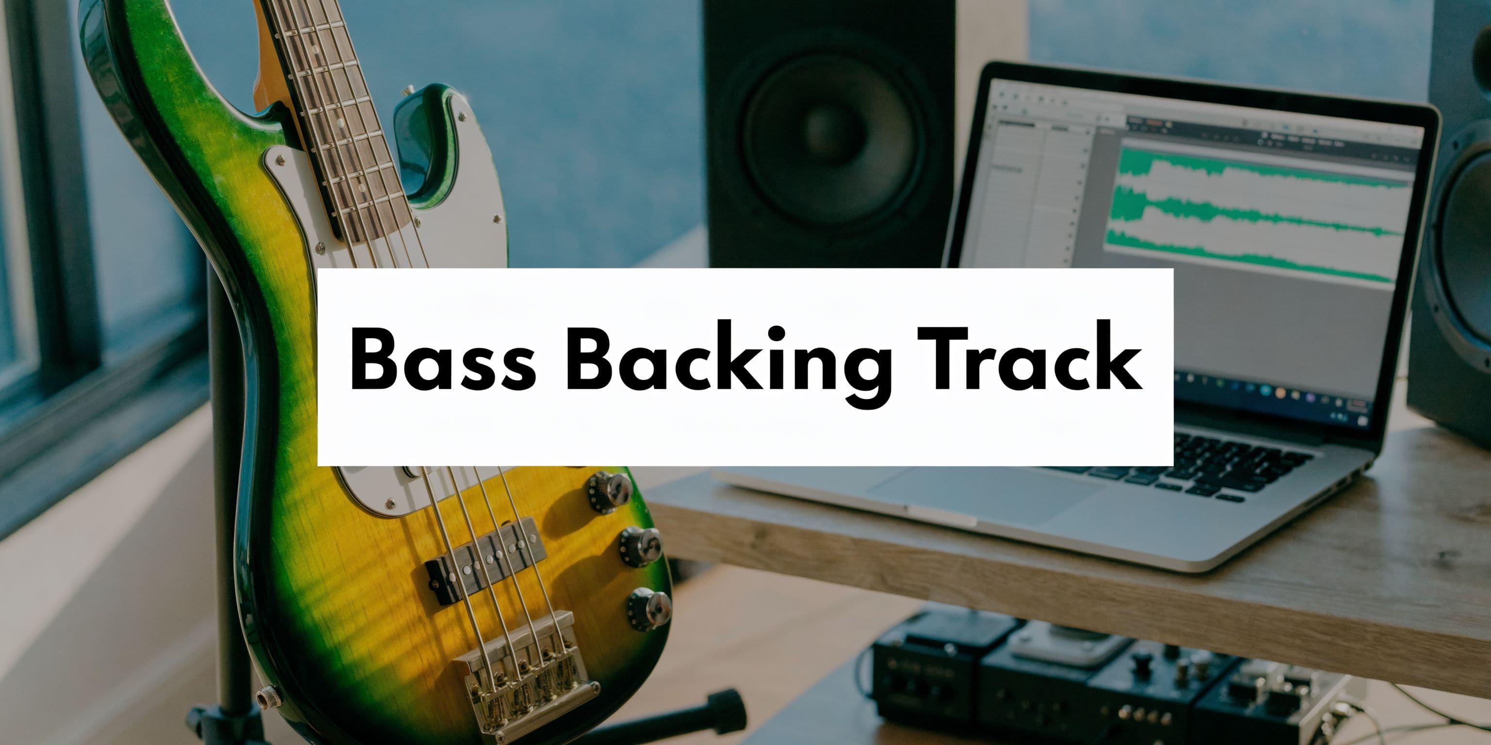 Backing Track for Bass Guitar Your Ultimate Guide