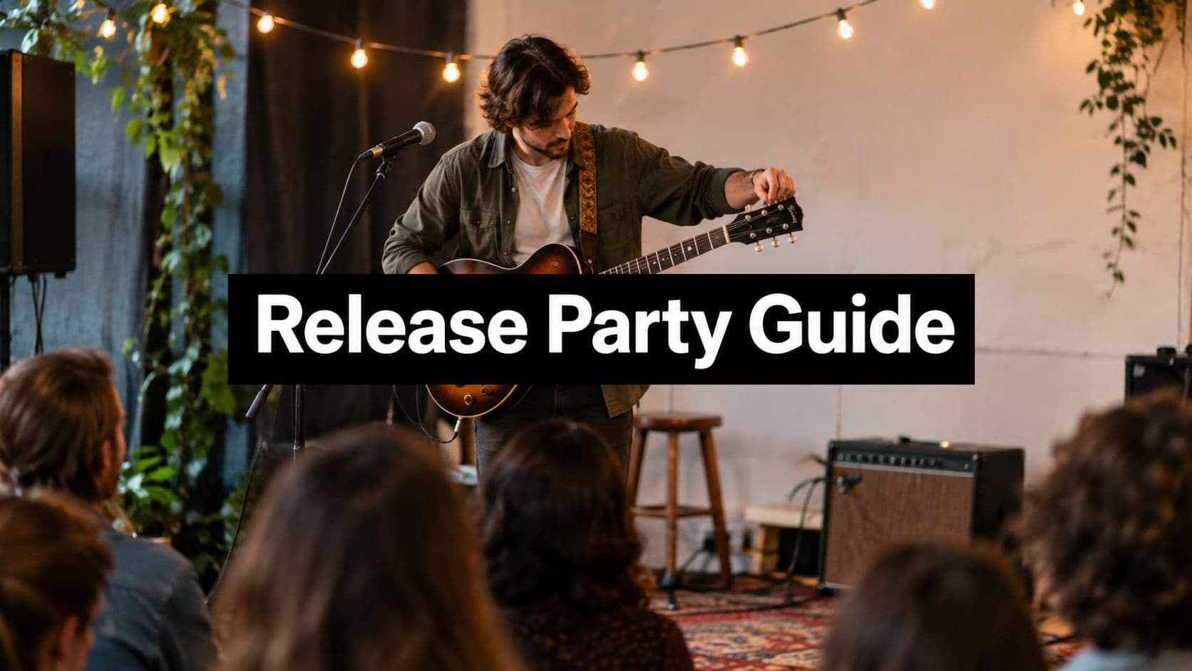 How to Host a Music Release Party: Indie Artist Guide